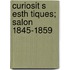 Curiosit S Esth Tiques; Salon 1845-1859
