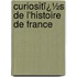 Curiositï¿½S De L'Histoire De France