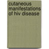 Cutaneous Manifestations Of Hiv Disease by Clay Cockerell