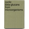 Cyclic Beta-Glucans from Microorganisms door Venkatachalam Geetha
