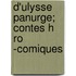 D'Ulysse Panurge; Contes H Ro -Comiques