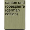Danton Und Robespierre (German Edition) door Robert Hamerling