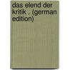 Das Elend Der Kritik . (German Edition) by Weigand Wilhelm