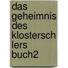 Das Geheimnis Des Klostersch Lers Buch2 door Friedhelm Schutt
