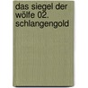 Das Siegel der Wölfe 02. Schlangengold by Sam Osman