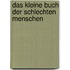 Das kleine Buch der schlechten Menschen