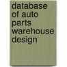 Database of Auto Parts Warehouse Design door Jiyi Tian