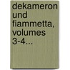 Dekameron Und Fiammetta, Volumes 3-4... by Professor Giovanni Boccaccio