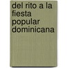 Del Rito a la Fiesta Popular Dominicana by Ileana Hernández Encarnación