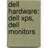 Dell Hardware: Dell Xps, Dell Monitors