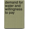 Demand for Water and Willingness to Pay by Edil Berhane Tefferi