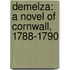 Demelza: A Novel Of Cornwall, 1788-1790
