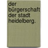 Der Bürgerschaft der Stadt Heidelberg. door Heinrich Wilhelm Dove