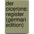 Der Cicerone: Register (German Edition)