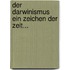 Der Darwinismus Ein Zeichen Der Zeit...