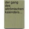 Der Gang Des Altrömischen Kalenders... door Georg Friedrich Unger