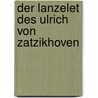 Der Lanzelet des Ulrich von Zatzikhoven by Bb