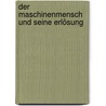 Der Maschinenmensch und seine Erlösung door Bruno Wille