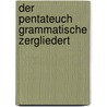 Der Pentateuch grammatische zergliedert door Emanuel Hecht