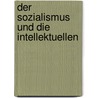 Der Sozialismus und die Intellektuellen by Frederick R. Adler