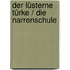 Der lüsterne Türke / Die Narrenschule