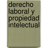 Derecho Laboral y Propiedad Intelectual door Lisett Daymaris Páez Cuba
