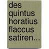 Des Quintus Horatius Flaccus Satiren... by Theodore Horace
