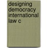 Designing Democracy International Law C door Rosalind Charlesworth