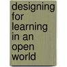 Designing for Learning in an Open World door Grainne Conole