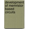 Development of Memristor Based Circuits door Herbert Ho-Ching Iu