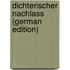 Dichterischer Nachlass (German Edition)