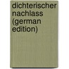 Dichterischer Nachlass (German Edition) door GrüN. Anastasius