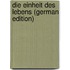 Die Einheit Des Lebens (German Edition)