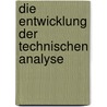 Die Entwicklung Der Technischen Analyse by Jasmina Hasanhodzic