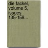 Die Fackel, Volume 5, Issues 135-158... by Karl Kraus