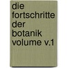 Die Fortschritte Der Botanik Volume V.1 by Unknown