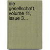 Die Gesellschaft, Volume 11, Issue 3... door Onbekend