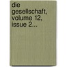 Die Gesellschaft, Volume 12, Issue 2... door Onbekend