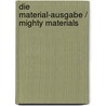 Die Material-Ausgabe / Mighty Materials door Princeton Architectural Press