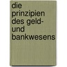 Die Prinzipien des Geld- und Bankwesens door Johann Ludwig Tellkampf
