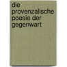Die Provenzalische Poesie Der Gegenwart door Eduard Boehmer