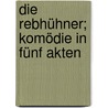 Die Rebhühner; Komödie in fünf Akten by Hauptmann