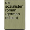 Die Sozialisten: Roman (German Edition) door Hille Peter