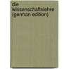 Die Wissenschaftslehre (German Edition) door Biedermann Gustav