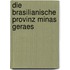 Die brasilianische provinz Minas Geraes