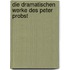 Die dramatischen werke des Peter Probst