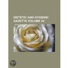 Dietetic and Hygienic Gazette Volume 24 by France Pons