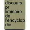 Discours Pr Liminaire De L'encyclop Die by Jean Le Rond d'Alembert