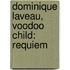 Dominique Laveau, Voodoo Child: Requiem