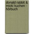 Donald Rabbit & Micki Kuchen - Hörbuch
